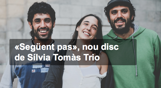 El nou disc de Sílvia Tomàs Trio necessita el nostre suport